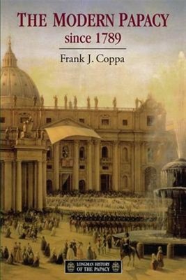 Modern Papacy, 1798-1995, Hardcover by Coppa, Frank J., Brand New, Free shipp...