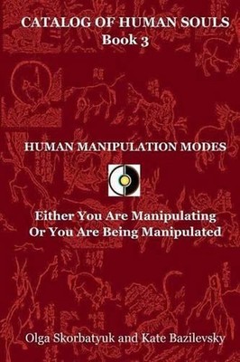 Human Manipulation Modes: Either You Are Manipulating Or You Are Being Manipulat