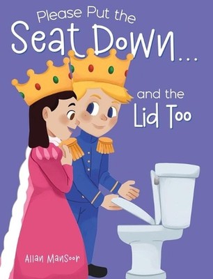 Please Put the Seat Down...and the Lid Too by Allan Mansoor Hardcover Book