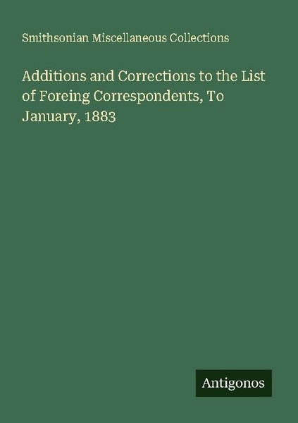 Additions And Corrections To The List Of Foreing Correspondents, To January, 188-image