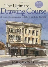 The Ultimate Drawing Course: A Comprehensive, Easy-To-Follow Guide to Drawing