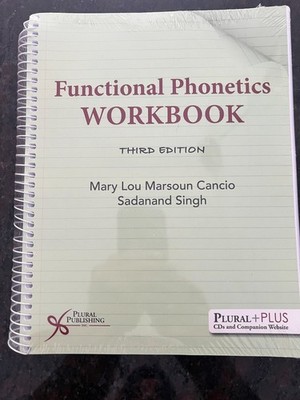 Functional Phonetics Workbook by Mary Lou Cancio and Sadanand Singh (3rd Ed)