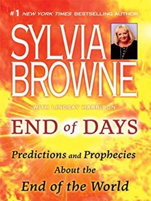 End of Days : Predictions and Prophecies about the End of the Wor