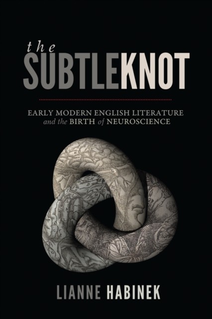 The Subtle Knot Early Modern English Li