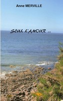 Seul L'amour... Anne Merville Taschenbuch 52 S. FranzöSisch 2014