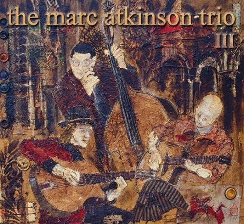 Marc Atkinson Trio III [CD] Atkinson, Marc [Ex-Lib. DISC-ONLY]