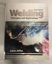 Welding: Principles and Applications - Hardcover, by Jeffus Larry - Very Good