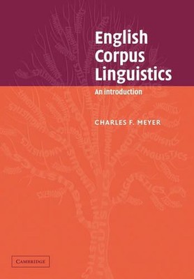English Corpus Linguistics: An Introduction by Charles F. Meyer (English) Paperb