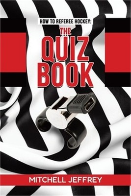 How to Referee Hockey: The Quiz Book (Paperback or Softback)