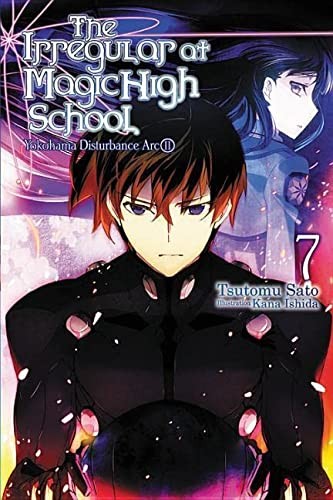 The Irregular at Magic High School, Vol. 7 (light novel):... - Satou, Tsutomu