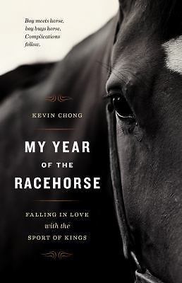My Year of the Racehorse: Falling in Love with the Sport of Kings