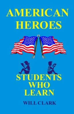 American Heroes: Students Who Learn, Clark 9781461159056 Fast Free Shipping-,