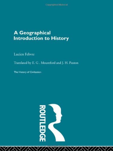 A Geographical Introduction to History (History of Civilization), Feb HB..