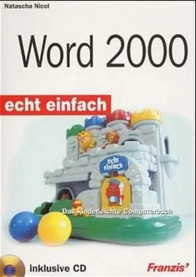 Word 2000: Das kinderleichte Computerbuch (Echt einfach) Buch Franzis Verlag
