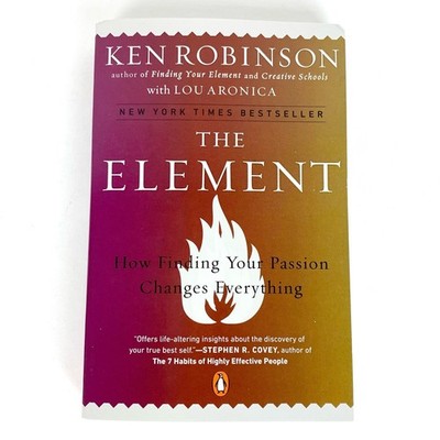 The Element: How Finding Your Passion Changes Everything Paperback Ken Robinson