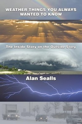 Weather Things You Always Wanted to Know : The Inside Story on the Outside ...