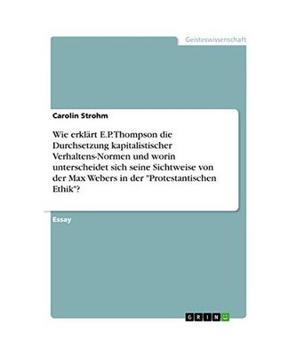Wie erklärt E.P. Thompson die Durchsetzung kapitalistischer Verhaltens-Normen u