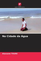 Alassane Toure | Na Cidade Da ÁGua | Taschenbuch | Portugiesisch (2023)