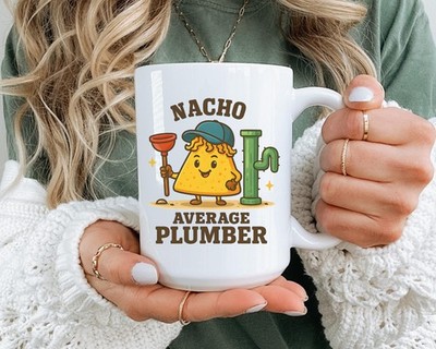 Nacho Average Plumber Mug   Funny Ceramic Coffee Cup for Him