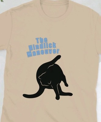 Funny Cat Shirt | The Hindlick Maneuver T-Shirt Graphic Shirt   Multiple Colors