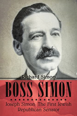 Boss Simon: Joseph Simon: the First Jewish Republican S -  NEW Richard Simon 201