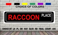 RACCOON PLACE Street Sign 4 x 18" ALL Metal Novelty Slogan ANIMAL