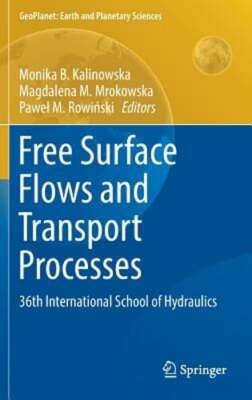 Free Surface Flows and Transport Processes: 36th International School of: New