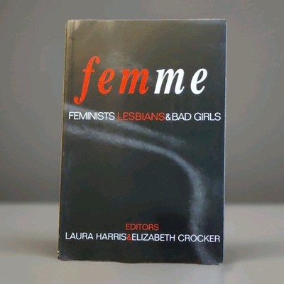 Routledge femme: Feminists, Lesbians & Bad Girls Harris & Crocker 1998 PB