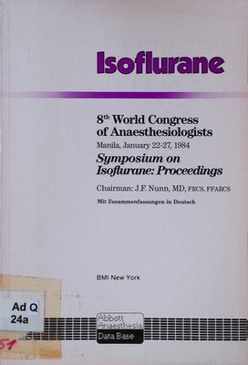 Isoflurane: 8th World Congress of Anaesthesiologists Nunn, John F.: