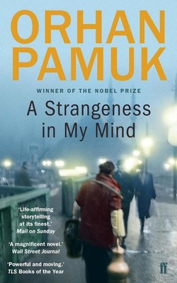 A Strangeness in My Mind: Winner of the Nobel Prize in Literature by Orhan Pamuk