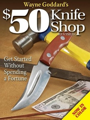 Wayne Goddard Wayne Goddard's $50 Knife Shop, Revised (Paperback) (UK IMPORT)