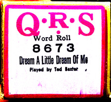 QRS Word Roll DREAM A LITTLE DREAM OF ME Ted Baxter 8673 Player Piano Roll