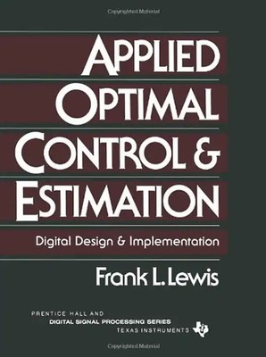 Applied Optimal Control & Estimation: Digital Design and Implementation (Digital
