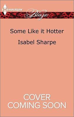Some Like It Hotter (Harlequin Blaze) Mass Market Paperback Sharpe, Isabel