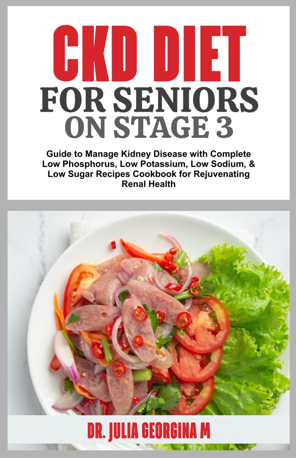 Julia M Georgina Dr. Julia M. Georgin Ckd Diet for Seniors on Stage  (Tascabile)