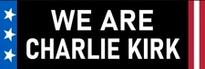 WE ARE CHARLIE KIRK Bumper Sticker 8" 3-PACK TPUSA Conservative USA Flag Decal