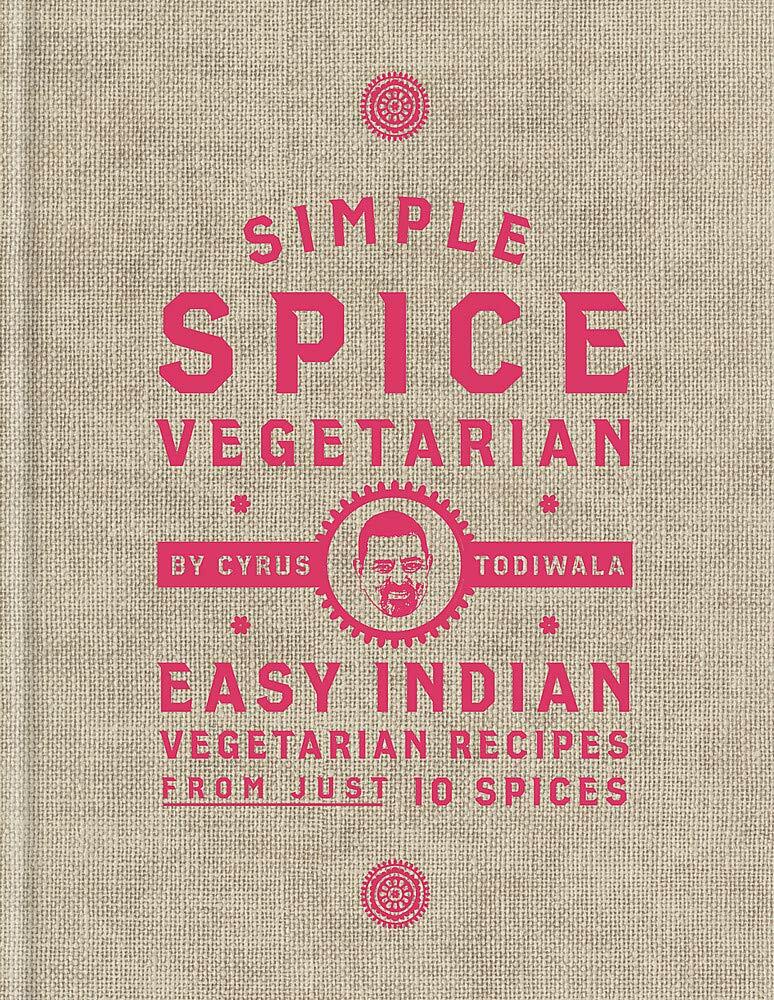 Simple Spice Vegetarian by Cyrus Todiwala Hardcover NEW