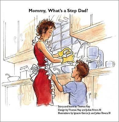 Mommy, What's a Step Dad? by Thomas Rey