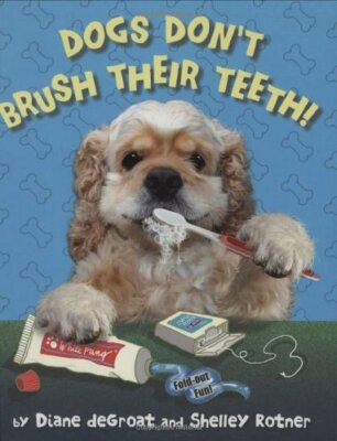 Dogs Don't Brush Their Teeth! (Hardcover)