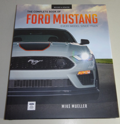 The Complete Book of Ford Mustang: Every Model Since 1964