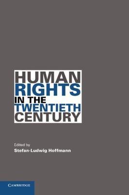 Human Rights in the Twentieth Century (Human Rights in History) by Hoffmann, St
