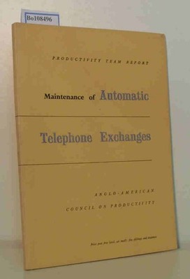 Productivity Team Report. Maintenance of Automatic Telephone Exchanges. Report o