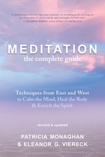 Meditation: The Complete Guide: Techniques from East and West to