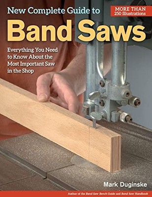 New Complete Guide to Band Saws: Everything You Need to Know About the Most Imp