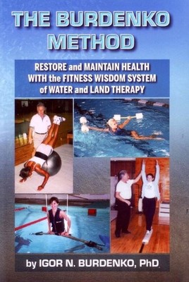 THE BURDENKO METHOD - RESTORE & MAINTAIN HEALTH WITH THE FITNES... Igor N. Burde