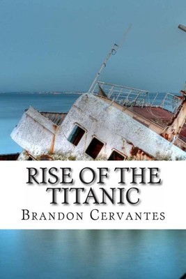 Rise Of The Titanic by Brandon Cervantes (English) Paperback Book