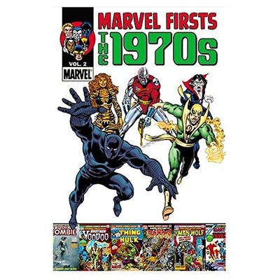 Marvel Firsts, the 1970's 2 By Thomas, Roy Roy Thomas, Steve Ger
