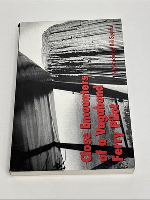 Close Encounters of A Vagabond Ferry Pilot A Memoir by Bill Sparks Paperback