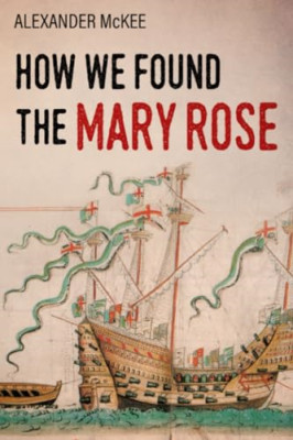 How We Found the Mary Rose (Trials and Tribulations at  - Paperback NEW McKee, A