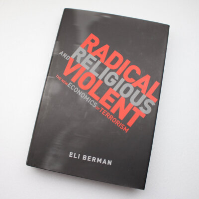 Radical Religious and Violent The New Economics of Terrorism Book by Eli Berman